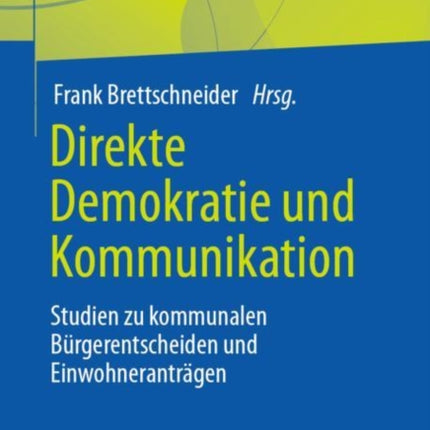 Direkte Demokratie und Kommunikation: Studien zu