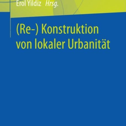(Re-) Konstruktion von lokaler Urbanität