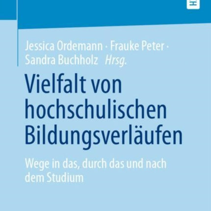 Vielfalt von hochschulischen Bildungsverläufen: