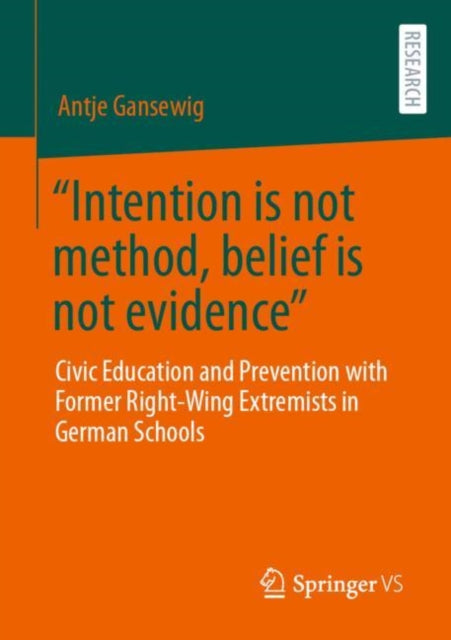“Intention is not method, belief is not evidence”: Civic Education and Prevention with Former Right-Wing Extremists in German Schools