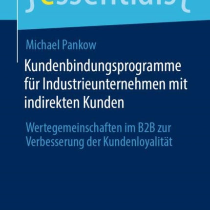 Kundenbindungsprogramme für Industrieunternehmen mit indirekten Kunden: Wertegemeinschaften im B2B zur Verbesserung der Kundenloyalität