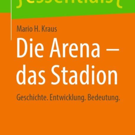 Die Arena - das Stadion: Geschichte. Entwicklung.