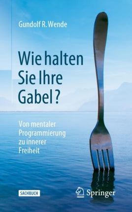 Wie halten Sie Ihre Gabel?: Von mentaler