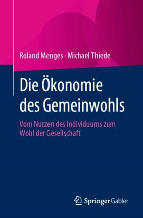Die Ökonomie des Gemeinwohls: Vom Nutzen des