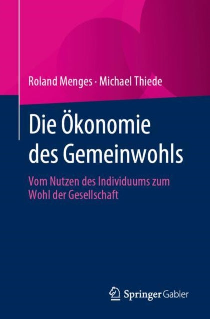 Die Ökonomie des Gemeinwohls: Vom Nutzen des