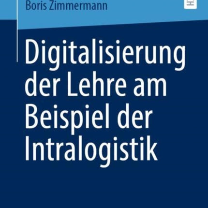 Digitalisierung der Lehre am Beispiel der Intralogistik