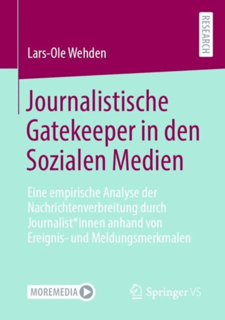 Journalistische Gatekeeper in den Sozialen Medien: Eine empirische Analyse der Nachrichtenverbreitung durch Journalist*innen anhand von Ereignis- und Meldungsmerkmalen