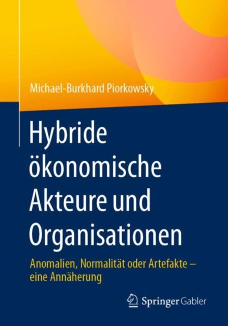 Hybride ökonomische Akteure und Organisationen: