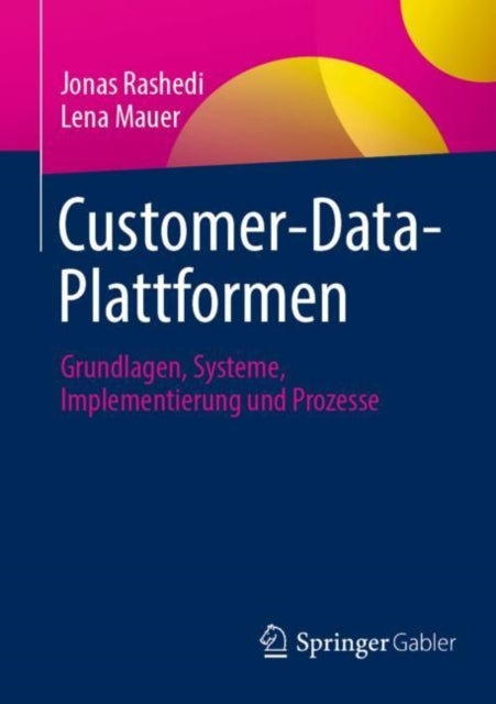 Customer-Data-Plattformen: Grundlagen, Systeme,