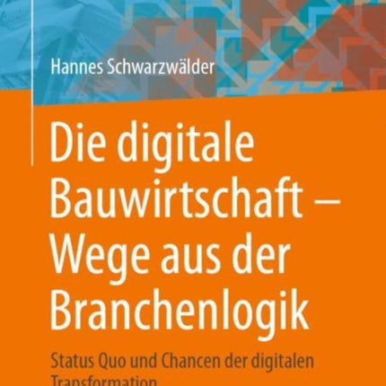 Die digitale Bauwirtschaft - Wege aus der