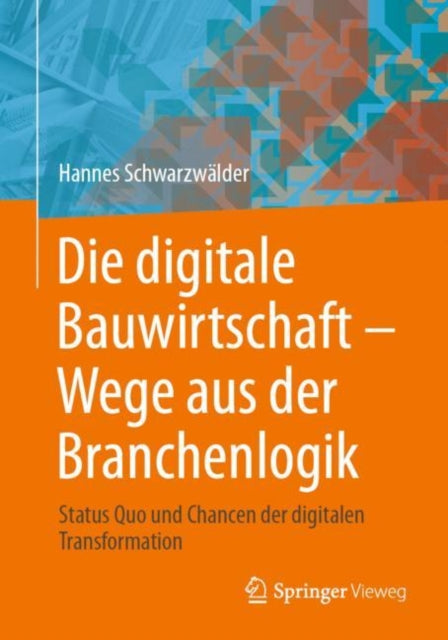 Die digitale Bauwirtschaft - Wege aus der