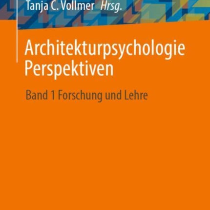 Architekturpsychologie Perspektiven: Band 1 Forschung und Lehre