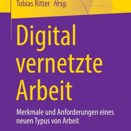 Digital vernetzte Arbeit: Merkmale und