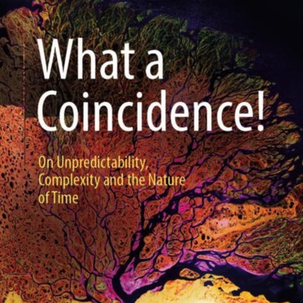 What a Coincidence!: On Unpredictability, Complexity and the Nature of Time