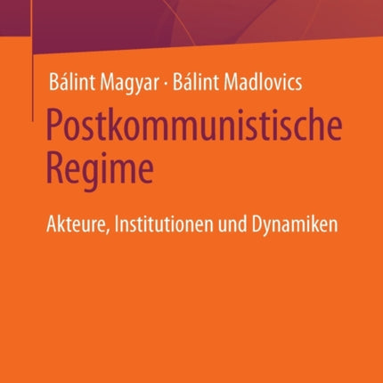 Postkommunistische Regime: Akteure, Institutionen
