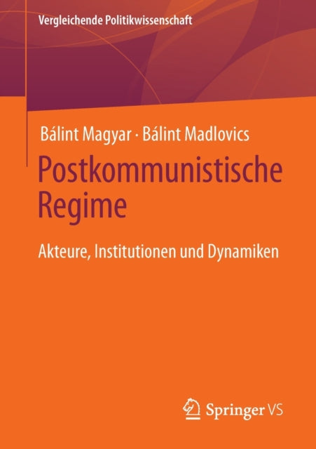 Postkommunistische Regime: Akteure, Institutionen