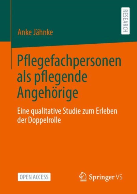 Pflegefachpersonen als pflegende Angehörige: Eine