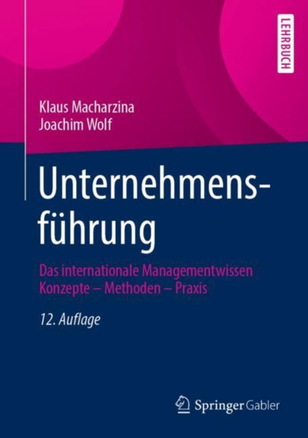 Unternehmensführung: Das internationale Managementwissen   Konzepte – Methoden – Praxis