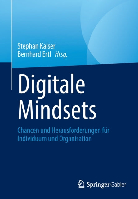 Digitale Mindsets: Chancen und Herausforderungen für Individuum und Organisation