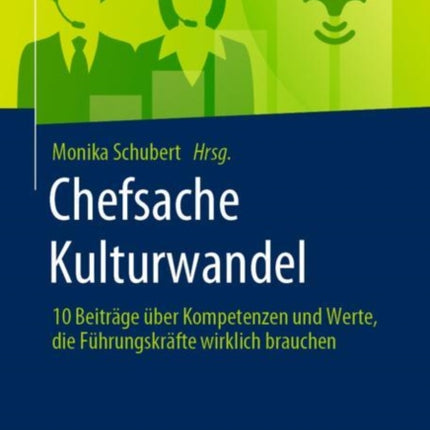 Chefsache Kulturwandel: 10 Beiträge über