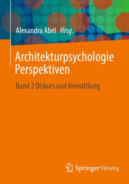 Architekturpsychologie Perspektiven: Band 2 Diskurs und Vermittlung