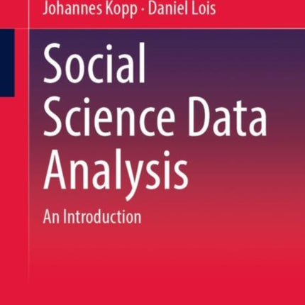 Social Science Data Analysis: An Introduction