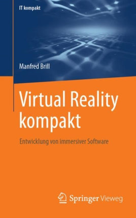 Virtual Reality kompakt: Entwicklung von