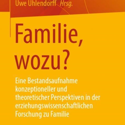 Familie, wozu?: Eine Bestandsaufnahme
