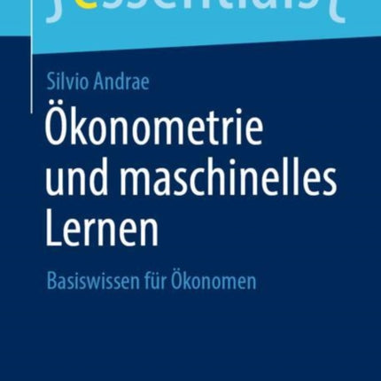 Ökonometrie und maschinelles Lernen: Basiswissen