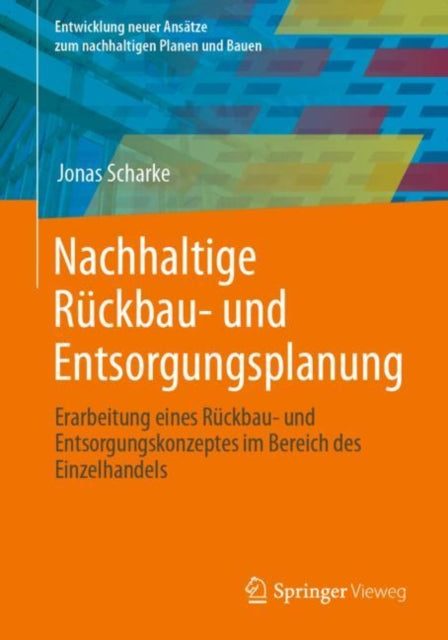 Nachhaltige Rückbau- und Entsorgungsplanung: Erarbeitung eines Rückbau- und Entsorgungskonzeptes im Bereich des Einzelhandels