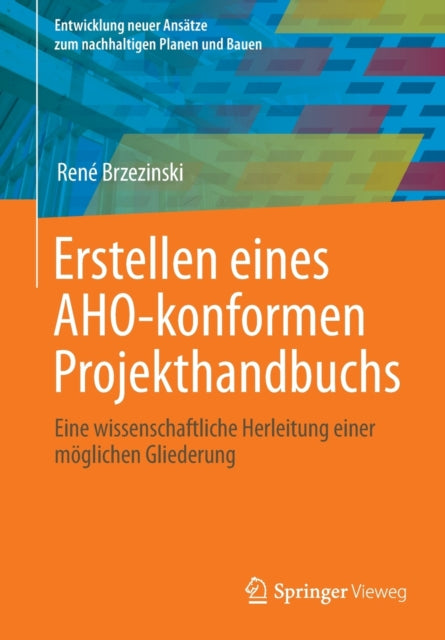 Erstellen eines AHO-konformen Projekthandbuchs: Eine wissenschaftliche Herleitung einer möglichen Gliederung