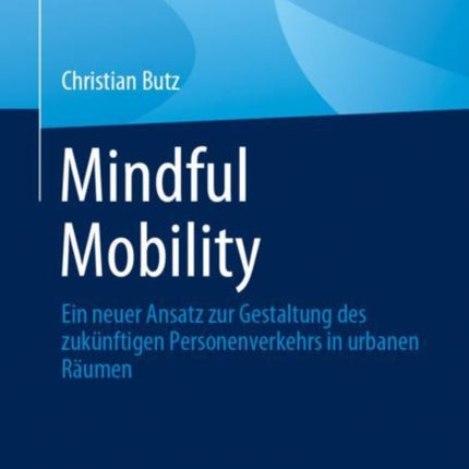 Mindful Mobility: Ein neuer Ansatz zur Gestaltung