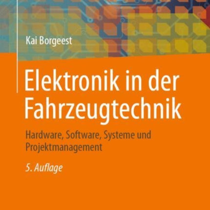 Elektronik in der Fahrzeugtechnik: Hardware, Software, Systeme und Projektmanagement