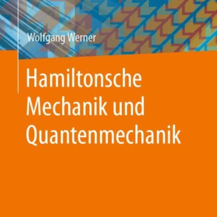 Hamiltonsche Mechanik und Quantenmechanik