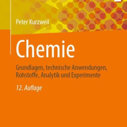 Chemie: Grundlagen, technische Anwendungen,