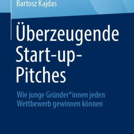 Überzeugende Start-up-Pitches: Wie junge Gründer*innen jeden Wettbewerb gewinnen können