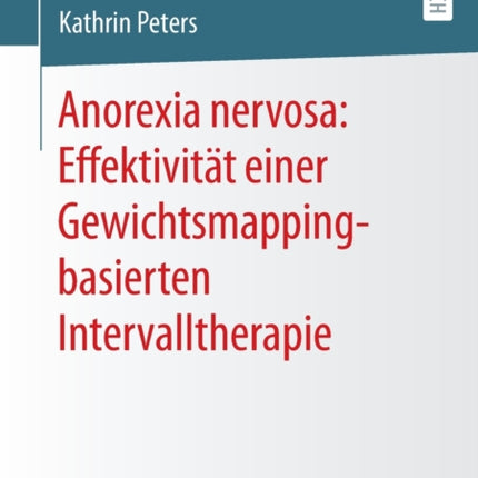 Anorexia nervosa: Effektivität einer Gewichtsmapping-basierten Intervalltherapie