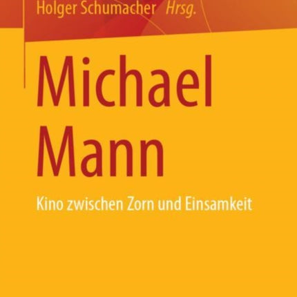 Michael Mann: Kino zwischen Zorn und Einsamkeit