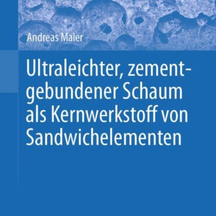 Ultraleichter, zementgebundener Schaum als Kernwerkstoff von Sandwichelementen