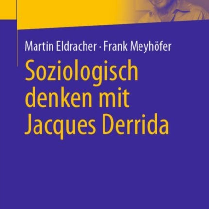 Soziologisch denken mit Jacques Derrida