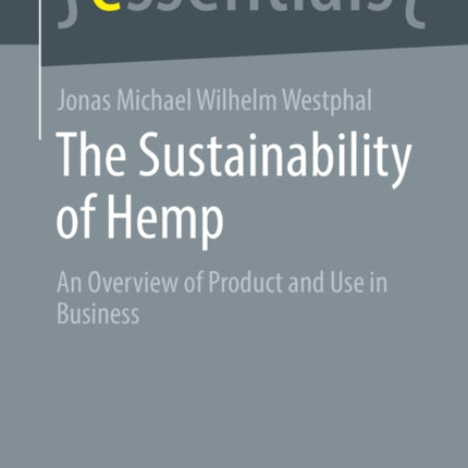 The Sustainability of Hemp: An Overview of Product and Use in Business