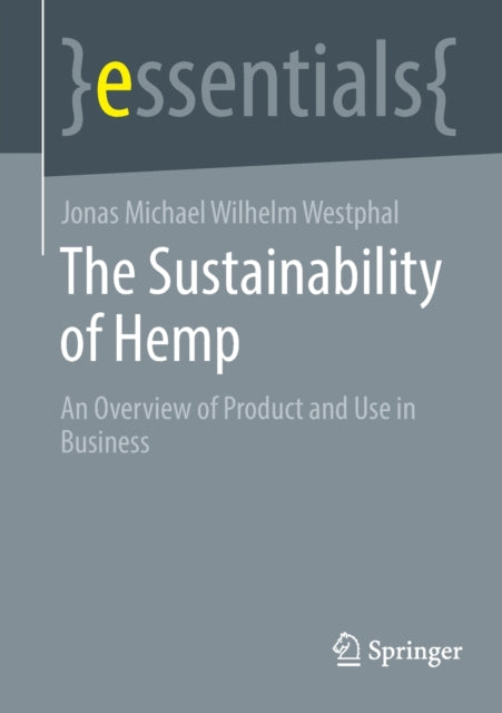 The Sustainability of Hemp: An Overview of Product and Use in Business