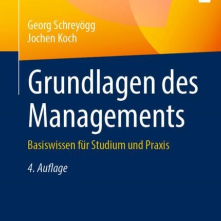 Grundlagen des Managements: Basiswissen für Studium und Praxis