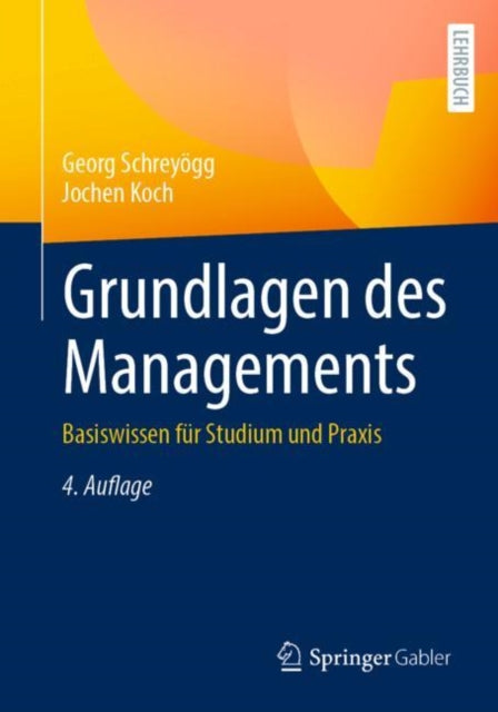 Grundlagen des Managements: Basiswissen für Studium und Praxis