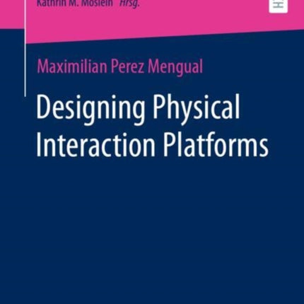 Designing Physical Interaction Platforms