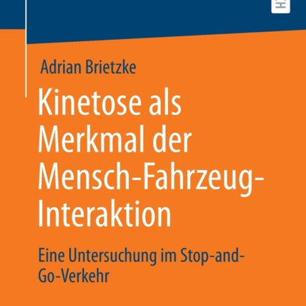 Kinetose als Merkmal der Mensch-Fahrzeug-Interaktion: Eine Untersuchung im Stop-and-Go-Verkehr