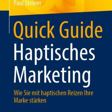 Quick Guide Haptisches Marketing: Wie Sie mit haptischen Reizen Ihre Marke stärken