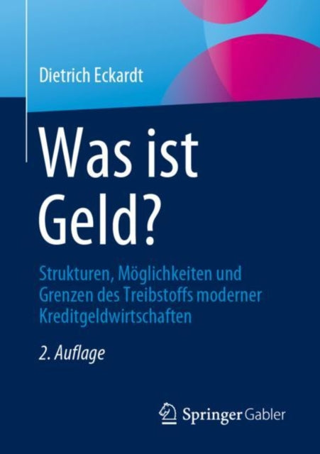 Was ist Geld?: Strukturen, Möglichkeiten und