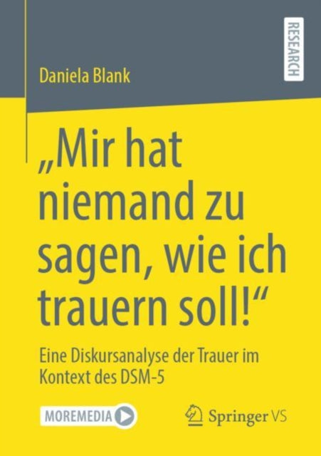 “Mir hat niemand zu sagen, wie ich trauern soll!”: Eine Diskursanalyse der Trauer im Kontext des DSM-5