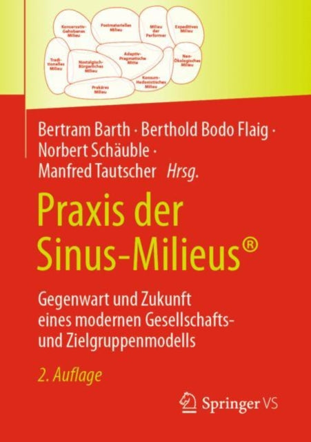 Praxis der Sinus-Milieus®: Gegenwart und Zukunft eines modernen Gesellschafts- und Zielgruppenmodells